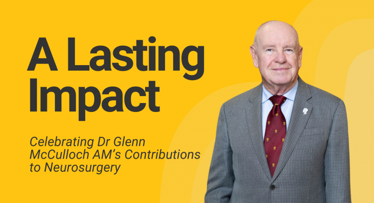 ﻿Honouring Dr Glenn McCulloch AM for a Lifetime of Service to Neurosurgery